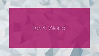 Kent Wood  appearance [upl. by New]