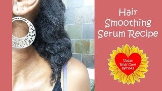 Hair Smoothing Serum Recipe [upl. by Dnalsor]