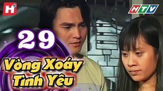 Vòng Xoáy Tình Yêu  Tập 29 Tập Cuối  HTV Films Tình Cảm Việt Nam [upl. by Lansing]