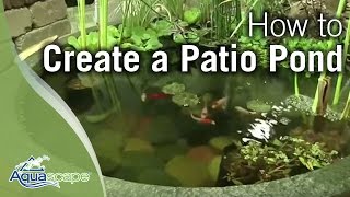 How to Create a Patio Pond by Aquascape [upl. by Xonel]