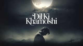 Dil Ki Khamoshi Slowed  Reverb  Heartfelt New Hindi Love Song 2024  Soundwave Hungama [upl. by Emeline329]