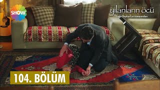 Yılanların Öcü 104 Bölüm  2024 Versiyon [upl. by Frances]