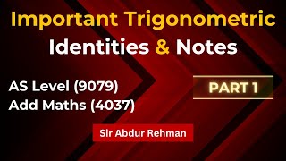 Important trigonometric identities amp notes AS Level P19709 Add Math 4037 [upl. by Osithe475]