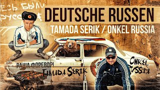 TAMADA SERIK feat ONKEL RUSSIA  Deutsche Russen official Musikvideo [upl. by Bara]