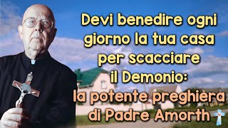 Devi benedire ogni giorno la tua casa per scacciare il Demonio la potente preghiera di Padre Amorth [upl. by Carlina]