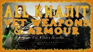 Elder Scrolls Online  All Khajiit Veteran Weapons amp Armour  Light Medium Heavy  Melee Bow Staff [upl. by Ahsitak]