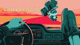 Lamborghini Slowed  Reverb   The DoorbeenRagini  LamberghiniThe Doorbeen slowreverb [upl. by Nowujalo724]