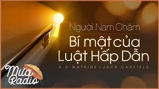 NGƯỜI NAM CHÂM  BÍ MẬT CỦA LUẬT HẤP DẪN  MƯA RADIO [upl. by Yelak]