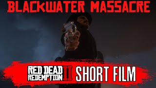 Red Dead Redemption 2  Movie  The Blackwater Massacre [upl. by Hemetaf203]