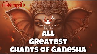 All GREATEST Chants of GANESHA for PROSPERITY SUCCESS amp PEACE in your life Ganesh Chaturthi Special [upl. by Emmet678]