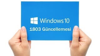 WINDOWS 10  1803 GÜNCELLEMESİ [upl. by Ocirne]