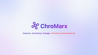 ChroMarx Revolutionize Your Bookmark Management with AI  Boost Productivity amp Organize Tabs Easily [upl. by Ardussi885]