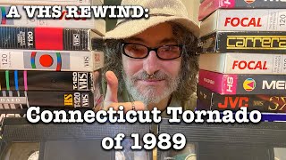 The Connecticut Tornado of July 10 1989  A VHS Rewind [upl. by Prowel]