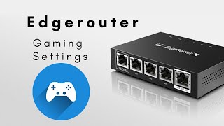 Edgerouter Gaming Settings [upl. by Gottuard]