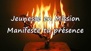 Jeunesse en Mission  Manifeste ta présence avec paroles [upl. by Lopez]