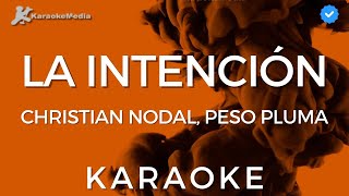 Christian Nodal Peso Pluma  La intención KARAOKE Instrumental y letra [upl. by Analle]