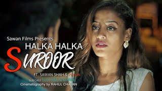 HALKA HALKA SUROOR  Nusrat Fateh Ali Khan  Sahil Vyas  Mere Baad Kisko Sataoge  Sad Songs 2019 [upl. by Newell]