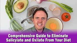 Comprehensive Guide to Eliminate Salicylate and Oxilate From Your Diet [upl. by Anaujd]