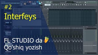 Interfeys  FL studio  Dars 2 FLstudiodarslari [upl. by Brandie]