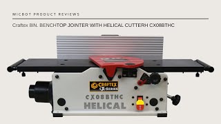 Craftex 8IN Jointer BENCHTOP JOINTER WITH HELICAL CUTTER Overview Model CX08BTHC [upl. by Stockwell]