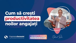 Cum să crești productivitatea noilor angajați [upl. by Wiggins]