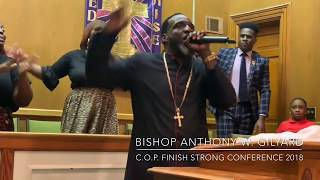 Praise Break  Bishop Anthony W Gilyard  Finish Strong Conference 2018 122018 [upl. by Franz]