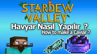 Stardew Valley Havyar nasıl yapılır  How to make a Caviar  Mersin Balığı  Sturgeon  Türkçe [upl. by Atwekk]