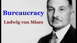 Bureaucracy Chapter 6 The Psychological Consequences of Bureaucratization by Ludwig von Mises [upl. by Nilre]