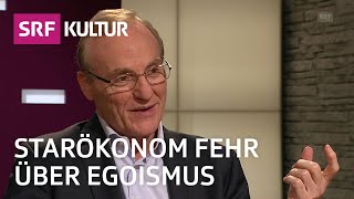 Egoismus in der Wirtschaft erklärt von Ernst Fehr  Sternstunde Philosophie  SRF Kultur [upl. by Borer]