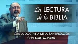 “LA LECTURA DE LA BIBLIA”  pastor Sugel Michelén Predicaciones estudios bíblicos [upl. by Renmus237]