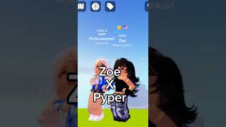 Zoe X Pyper  ………………………………………………………………………………………… [upl. by Esdnil]