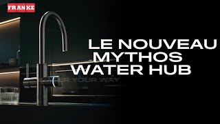 Franke Mythos Water Hub – L’eau réinventée [upl. by Arvid]