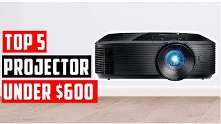 ✅BEST PROJECTORS UNDER 600  Top 5 Projector Buying Guide 2024 [upl. by Elspet]