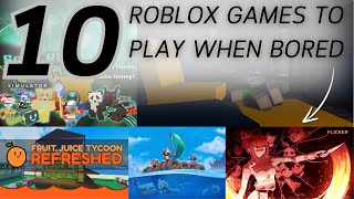 10 BEST ROBLOX GAMES To Play When Bored  Updated for 2024 [upl. by Luca]