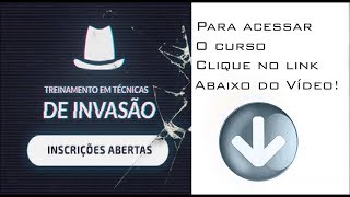 Curso Técnicas de Invasão 20 [upl. by Aerbas987]