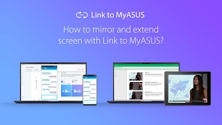 How to mirror and extend screen with Link to MyASUS  ASUS [upl. by Oigroig]