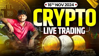 Live Trading  Crypto Trading  BTC  ETH and Altcoins  16 Nov  btc xauusd [upl. by Elatnahc]