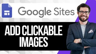 How to Add Clickable Images in Google Sites [upl. by Ahsial]