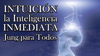 Intuición  La Inteligencia Inmediata  Jung para Todos [upl. by Larrie617]