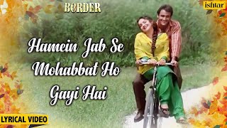 To Chalun Lyrical Video  Border  Sunny Deol Sunil Shetty Akshaye Khanna  Ishtar Music [upl. by Ydneh]