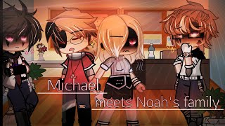 Michael meets Noahs family⁉️myauMichael x NoahNoachelADLEYDESC‼️ [upl. by Riesman]