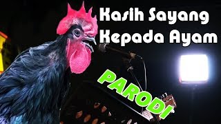 KASIH SAYANG KEPADA AYAM  YAM amp MBE  PARODI [upl. by Shirleen844]