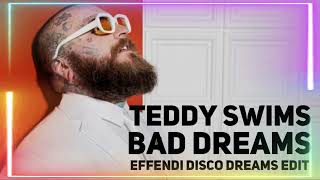 TEDDY SWIMSBAD DREAMS Effendi disco dreams edit [upl. by Nord]