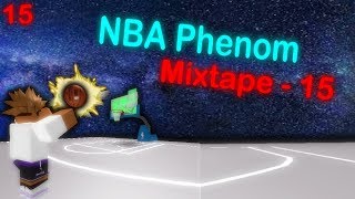 NBA Phenom Mixtape  15 [upl. by Koressa]