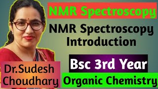 Bsc 3rd year organic chemistry online classesNMR Spectroscopy Introductionby Dr Sudesh Choudhary [upl. by Oznola]