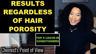 TOP 5 LEAVE IN CONDITIONERS REGARDLESS OF HAIR POROSITY [upl. by Nomor]