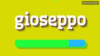 GIOSEPPO  HOW TO PRONOUNCE IT [upl. by Alburga]