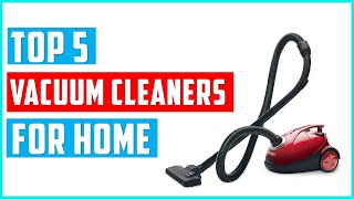 Best Vacuum Cleaners For Home  Top 5 Vacuum Cleaners Reviews [upl. by Mendie912]