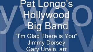 Pat Longos Hollywood Big Band quotIm Glad There is Youquot [upl. by Zoie]