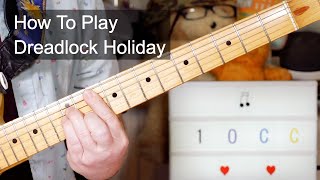 Dreadlock Holiday 10CC Guitar Lesson [upl. by Nylsaj]